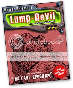 photo Monday-Mutants-4-Lump-Devil-The-Mutant-Epoch-RPG-Cover-3-inch-shadowed-flat-4inch-web_zpsrnubwnwr.jpg