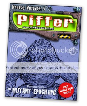 photo Monday-Mutants-5-Piffer-The-Mutant-Epoch-RPG-Cover-3-inch-shadowed-flat-4inch-web_zpssnmratuk.jpg